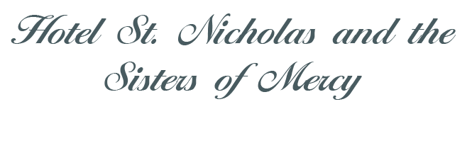 Hotel St. Nicholas and the Sisters of Mercy